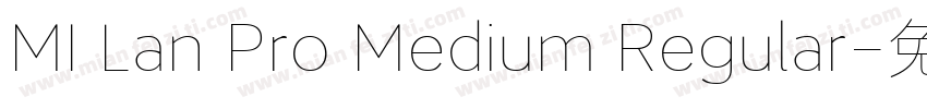 MI Lan Pro Medium Regular字体转换